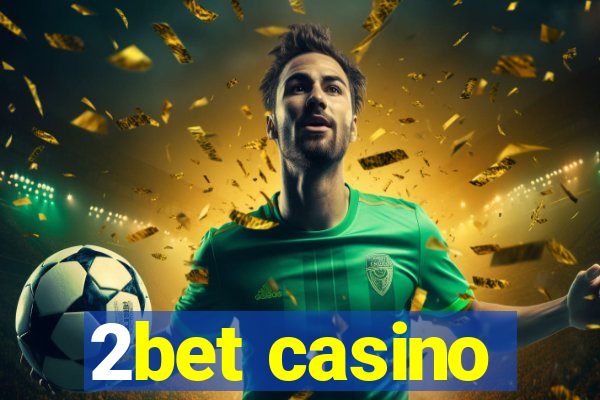 2bet casino